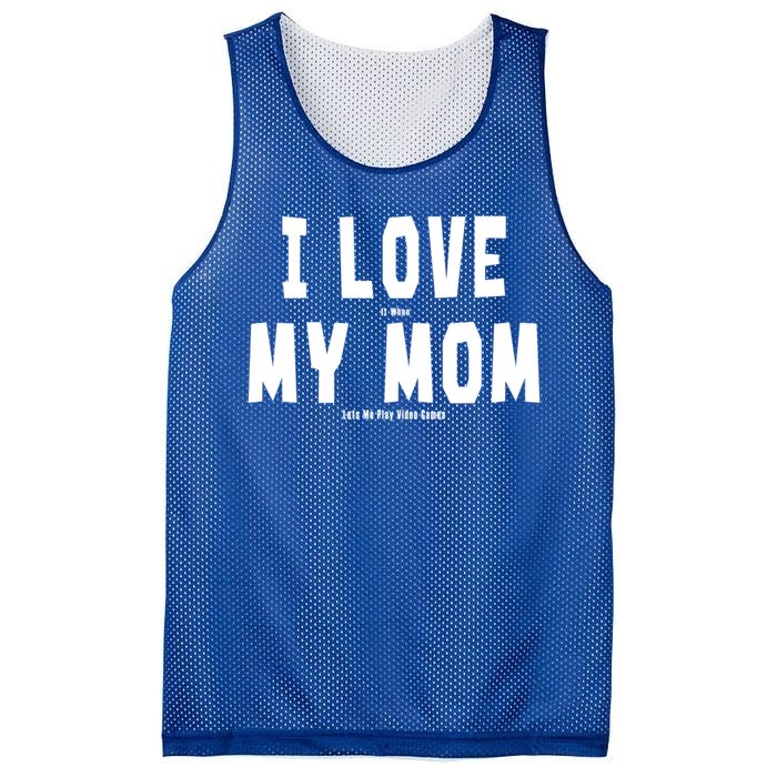 I Love My Mom Funny Sarcastic Video Games Gift Mesh Reversible Basketball Jersey Tank