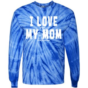 I Love My Mom Funny Sarcastic Video Games Gift Tie-Dye Long Sleeve Shirt