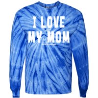 I Love My Mom Funny Sarcastic Video Games Gift Tie-Dye Long Sleeve Shirt