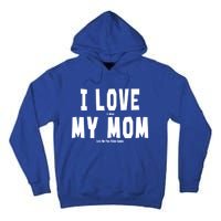 I Love My Mom Funny Sarcastic Video Games Gift Tall Hoodie