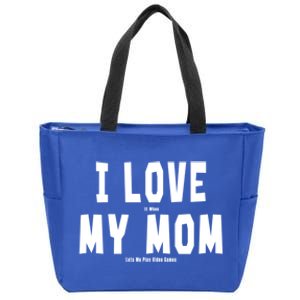 I Love My Mom Funny Sarcastic Video Games Gift Zip Tote Bag