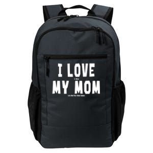 I Love My Mom Funny Sarcastic Video Games Gift Daily Commute Backpack