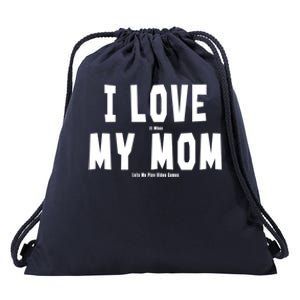 I Love My Mom Funny Sarcastic Video Games Gift Drawstring Bag