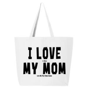 I Love My Mom Funny Sarcastic Video Games Gift 25L Jumbo Tote