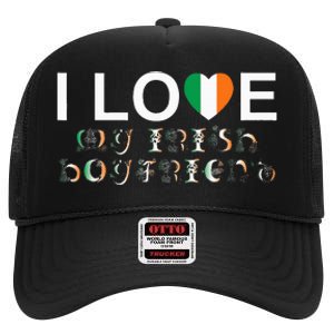 I Love My Irish Boyfriend Ireland Flag Relationship Gift High Crown Mesh Back Trucker Hat