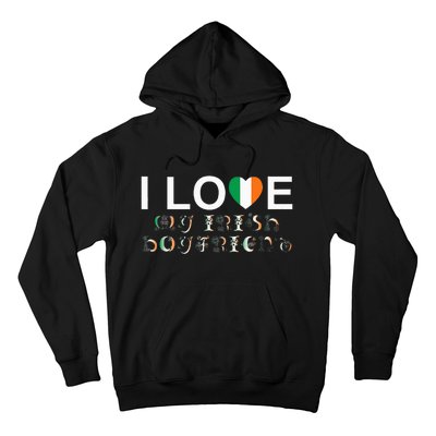 I Love My Irish Boyfriend Ireland Flag Relationship Gift Hoodie