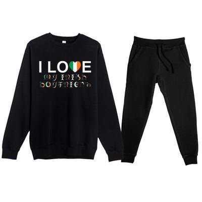 I Love My Irish Boyfriend Ireland Flag Relationship Gift Premium Crewneck Sweatsuit Set