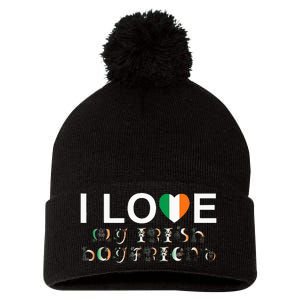 I Love My Irish Boyfriend Ireland Flag Relationship Gift Pom Pom 12in Knit Beanie