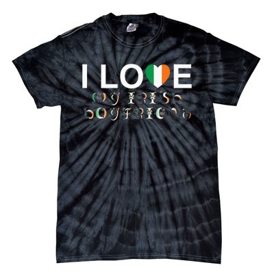 I Love My Irish Boyfriend Ireland Flag Relationship Gift Tie-Dye T-Shirt