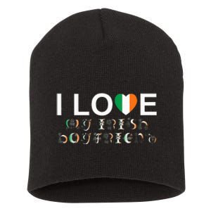 I Love My Irish Boyfriend Ireland Flag Relationship Gift Short Acrylic Beanie