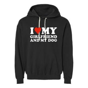 I Love My Girlfriend And My Dog Garment-Dyed Fleece Hoodie