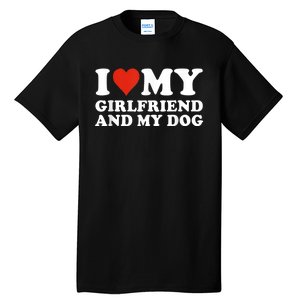 I Love My Girlfriend And My Dog Tall T-Shirt