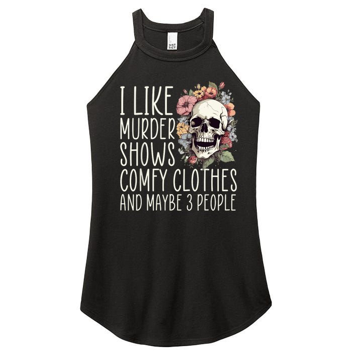 I Like Murder Shows Comfy Clothes And Maybe 3 People Floral Women’s Perfect Tri Rocker Tank