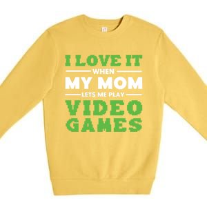 I Love My Mom Funny Video Games For Gamer N Gift Premium Crewneck Sweatshirt