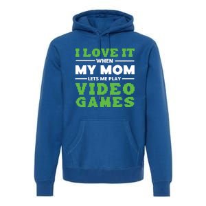 I Love My Mom Funny Video Games For Gamer N Gift Premium Hoodie