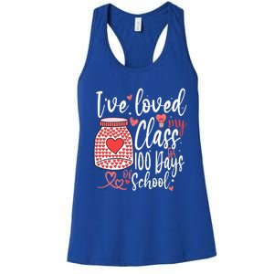 I've Loved My Class For 100 Days Of School Teacher Valentine Meaningful Gift Women's Racerback Tank