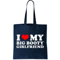 I Love My Big Booty Girlfriend | Gift For Boyfriend Birthday Anniversary Gift I Tote Bag