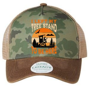 I Left My Tree Stand To Be Here Funny Hunting Legacy Tie Dye Trucker Hat