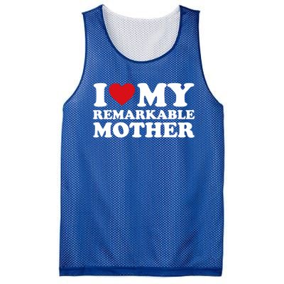 I Love My Mom MotherS Day I Love My Remarkable Mother Gift Mesh Reversible Basketball Jersey Tank