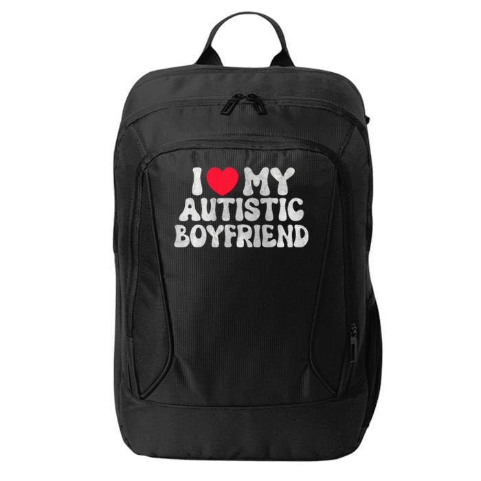 I Love My Autistic Boyfriend I Heart My Bf Girlfriend City Backpack