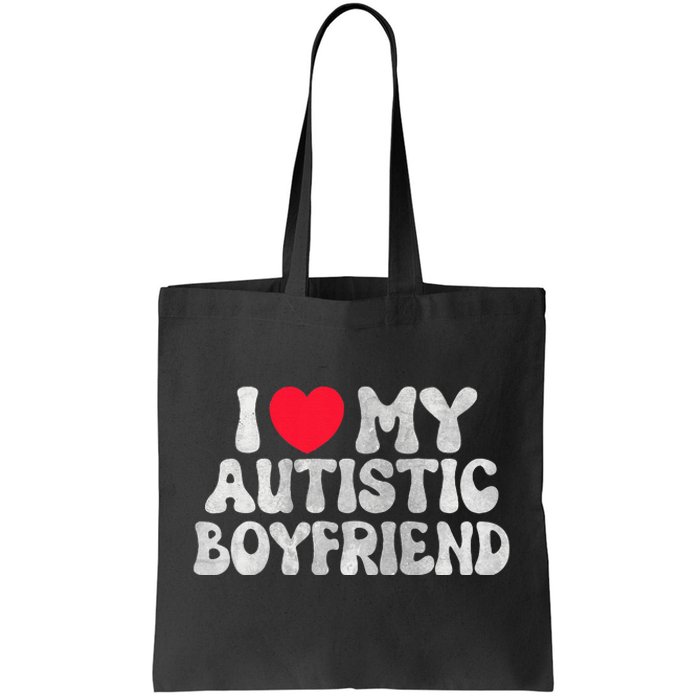 I Love My Autistic Boyfriend I Heart My Bf Girlfriend Tote Bag