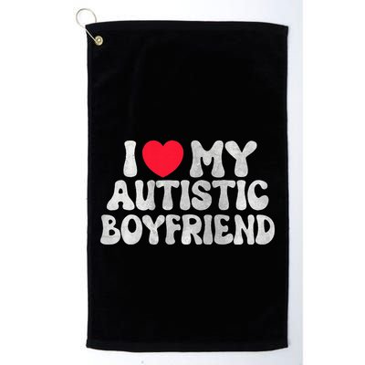 I Love My Autistic Boyfriend I Heart My Bf Girlfriend Golf Towel