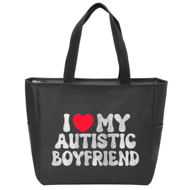 I Love My Autistic Boyfriend I Heart My Bf Girlfriend Zip Tote Bag