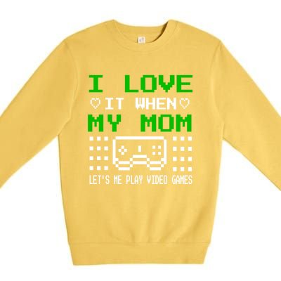 I Love My Mom Gamer N Video Games MotherS Day Gift Premium Crewneck Sweatshirt