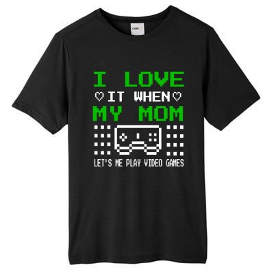 I Love My Mom Gamer N Video Games MotherS Day Gift Tall Fusion ChromaSoft Performance T-Shirt