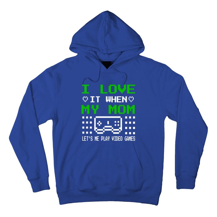 I Love My Mom Gamer N Video Games MotherS Day Gift Hoodie