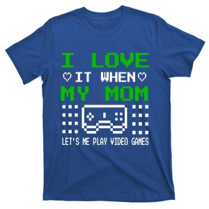 I Love My Mom Gamer N Video Games MotherS Day Gift T-Shirt