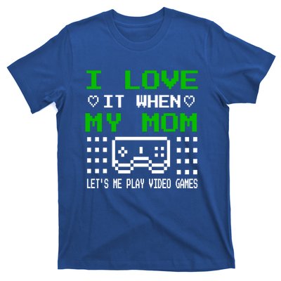 I Love My Mom Gamer N Video Games MotherS Day Gift T-Shirt