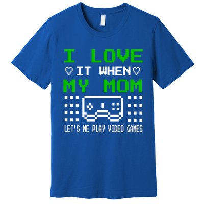 I Love My Mom Gamer N Video Games MotherS Day Gift Premium T-Shirt