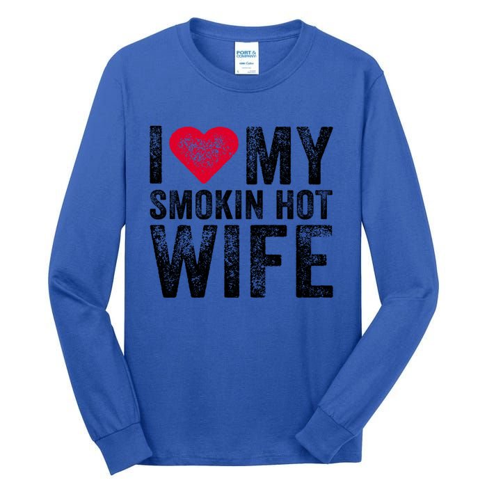 I Love My Smokin Hot Wife Red Heart Love Funny Vintage Retro Gift Tall Long Sleeve T-Shirt