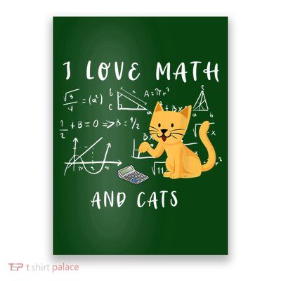 I Love Math And Cats Math Student Mathematician Math Teacher Poster