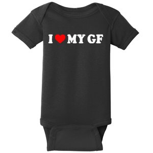 I Love My Gf I Heart My Gf I Love My Girlfriend Baby Bodysuit