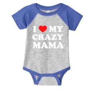 I Love My Crazy Mama Meaningful Gift Infant Baby Jersey Bodysuit