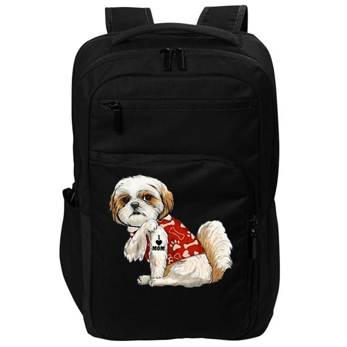 I Love Mom Tattoo Shih Tzu Mom Funny MotherS Day Gift Impact Tech Backpack