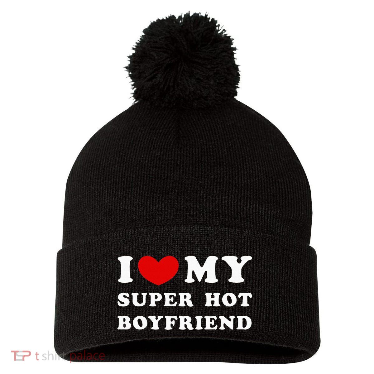 I Love My Super Hot Boyfriend I Heart My Boyfriend Pom Pom 12in Knit Beanie