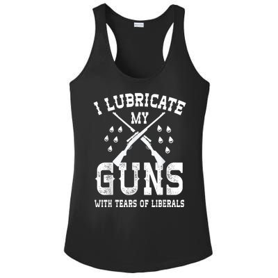 I Lubricate My Guns With Tears Of Liberals Ladies PosiCharge Competitor Racerback Tank