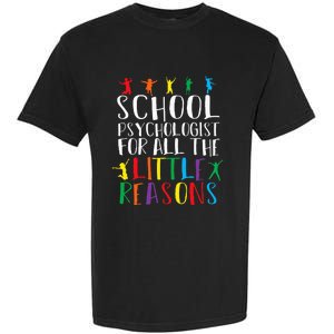 I Love My Job For All The Little Reasons School Psychologist Garment-Dyed Heavyweight T-Shirt