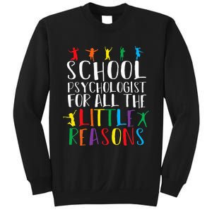 I Love My Job For All The Little Reasons School Psychologist Sweatshirt