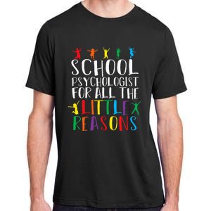 I Love My Job For All The Little Reasons School Psychologist Adult ChromaSoft Performance T-Shirt