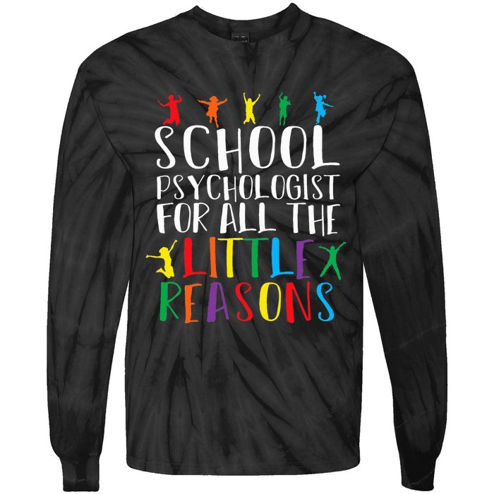 I Love My Job For All The Little Reasons School Psychologist Tie-Dye Long Sleeve Shirt