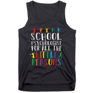 I Love My Job For All The Little Reasons School Psychologist Tank Top