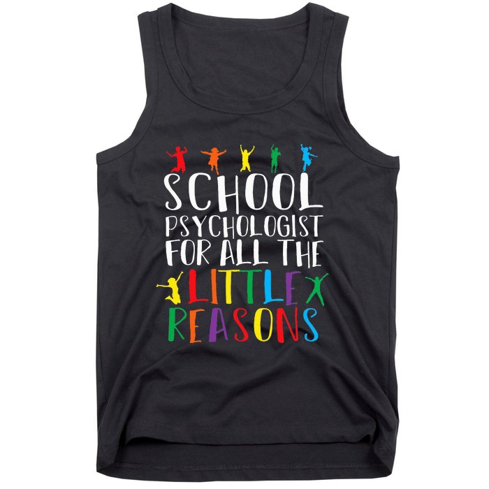 I Love My Job For All The Little Reasons School Psychologist Tank Top