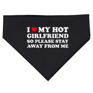 I Love My Hot Girlfriend So Please Stay Away From Me USA-Made Doggie Bandana