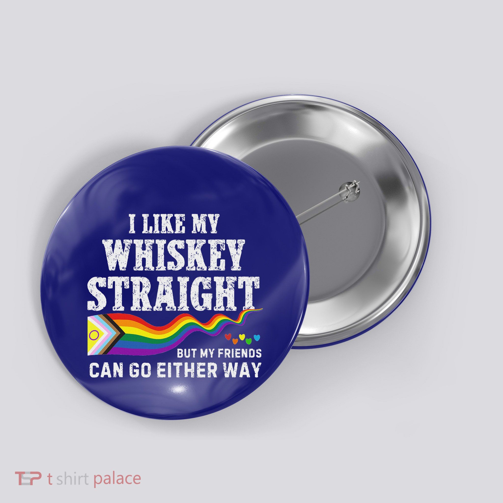 I Like My Whiskey Straight Lgbtq Button