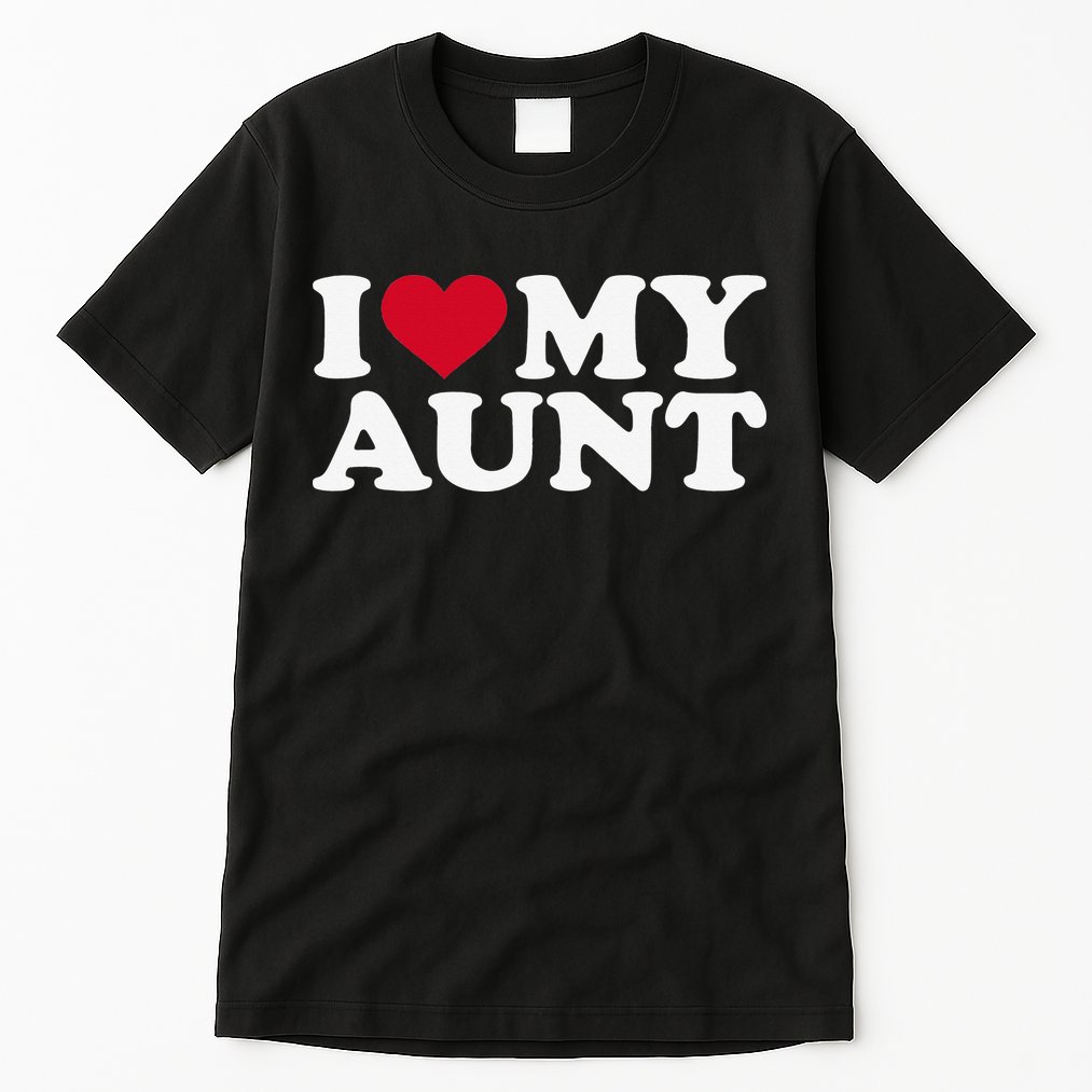 I love my aunt Tall T-Shirt