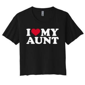 I love my aunt Women's Crop Top Tee